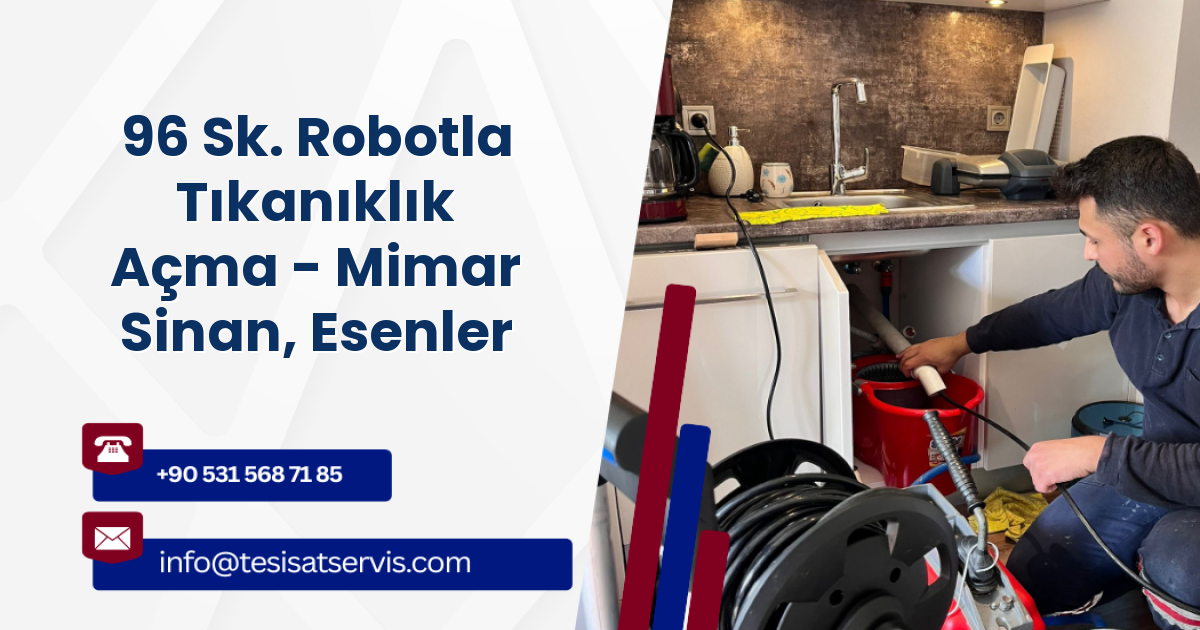 96 Sk. Robotla Tıkanıklık Açma - Mimar Sinan, Esenler