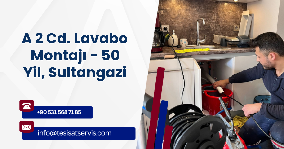 A 2 Cd. Lavabo Montajı - 50 Yil, Sultangazi