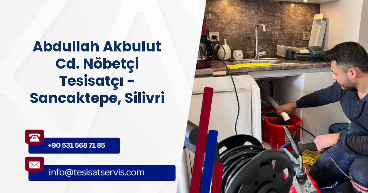 Abdullah Akbulut Cd. Nöbetçi Tesisatçı - Sancaktepe, Silivri