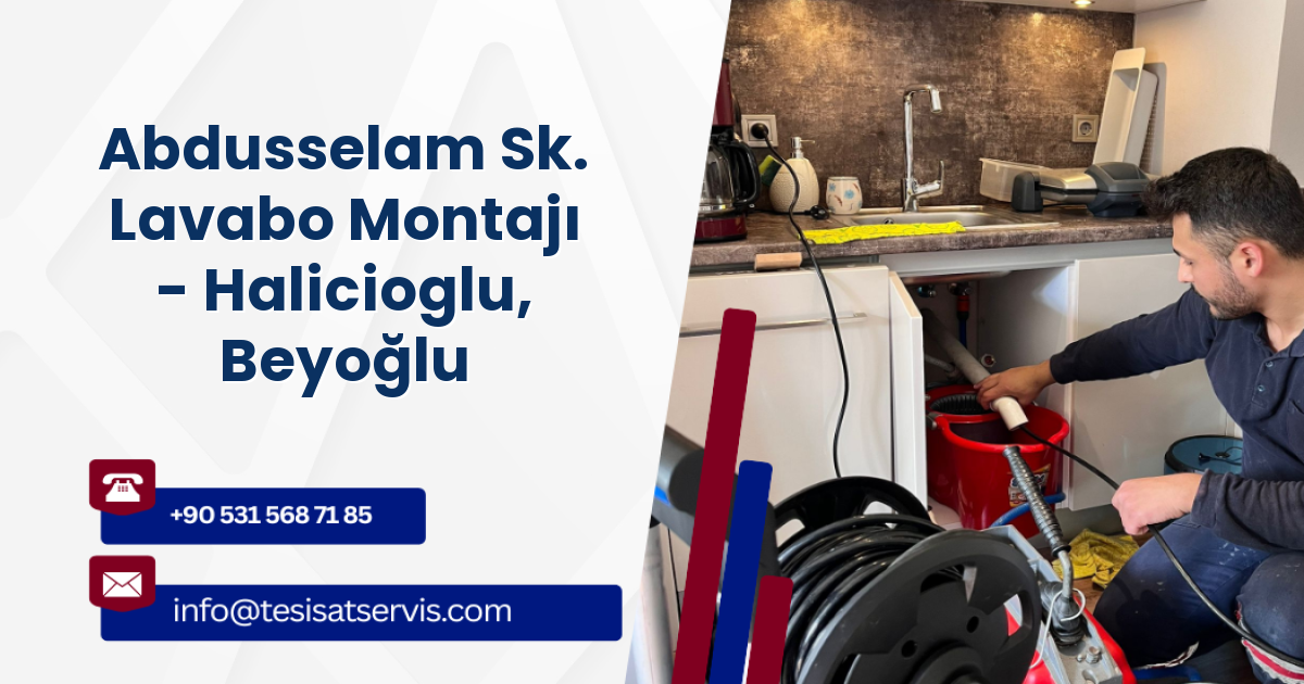 Abdusselam Sk. Lavabo Montajı - Halicioglu, Beyoğlu
