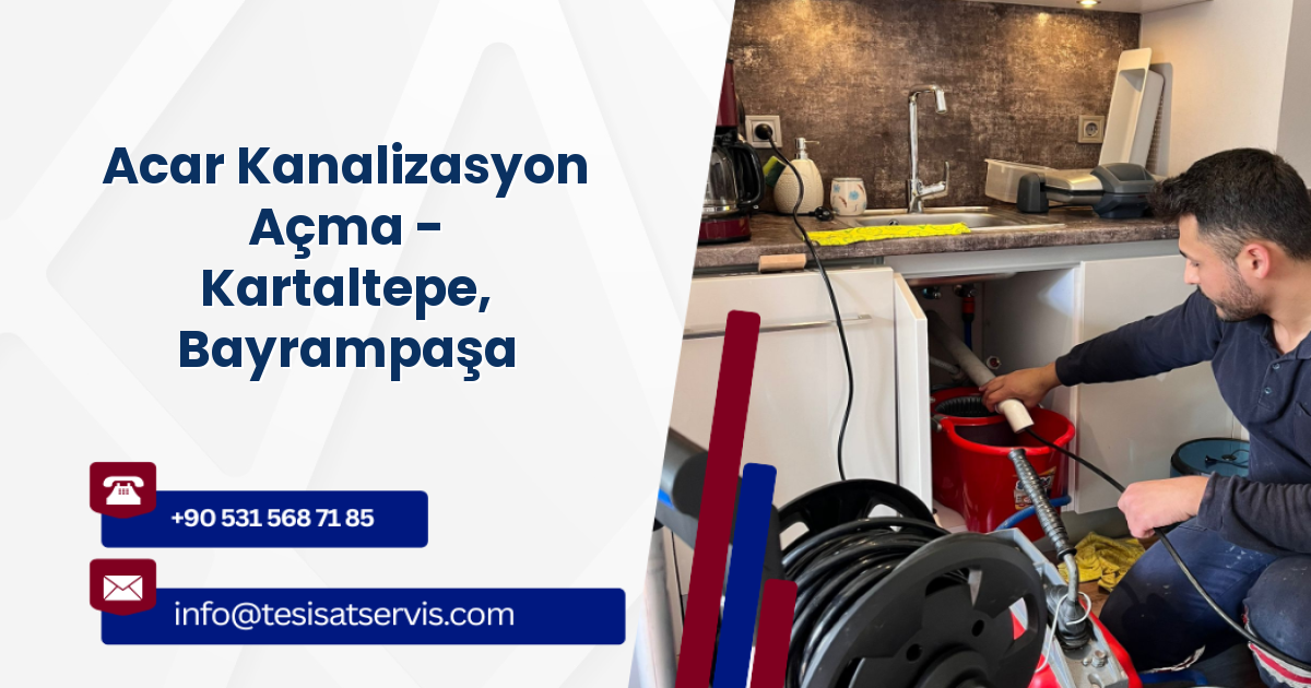 Acar Kanalizasyon Açma - Kartaltepe, Bayrampaşa