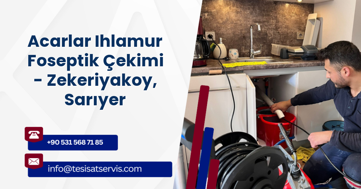Acarlar Ihlamur Foseptik Çekimi - Zekeriyakoy, Sarıyer