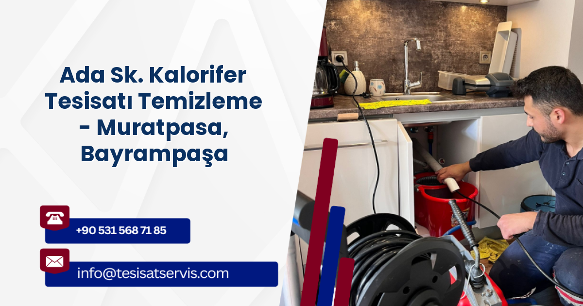 Ada Sk. Kalorifer Tesisatı Temizleme - Muratpasa, Bayrampaşa