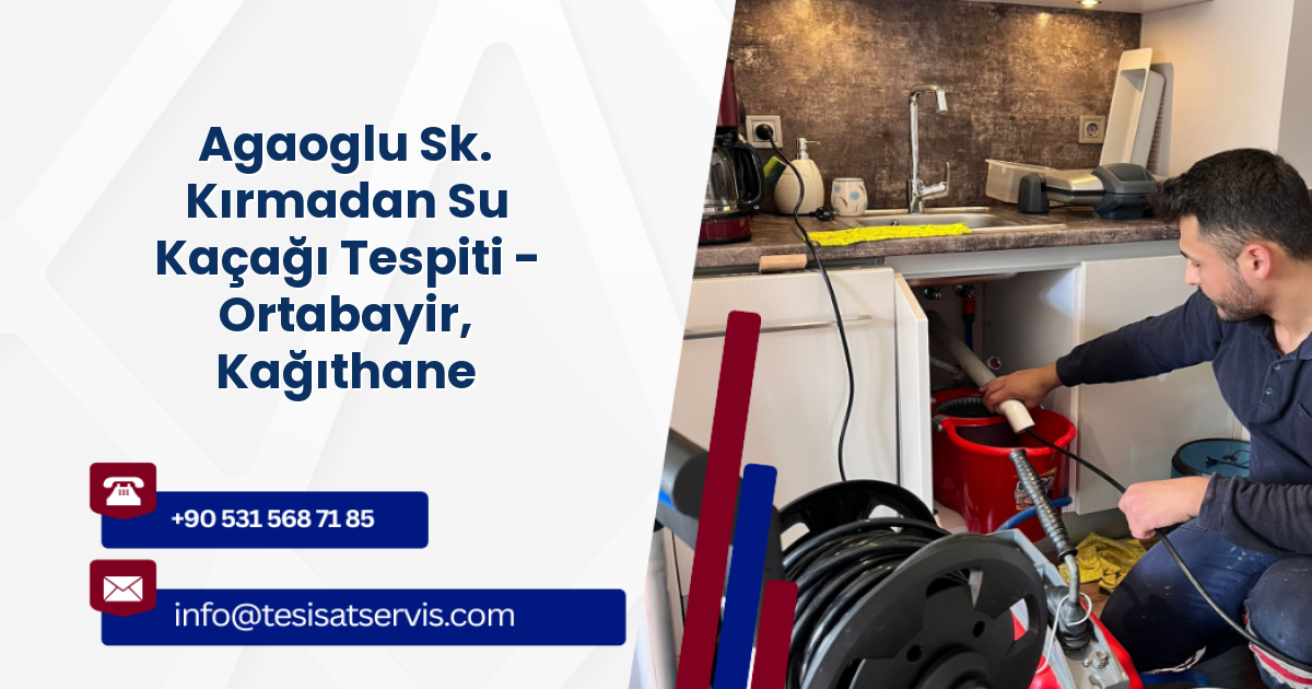 Agaoglu Sk. Kırmadan Su Kaçağı Tespiti - Ortabayir, Kağıthane