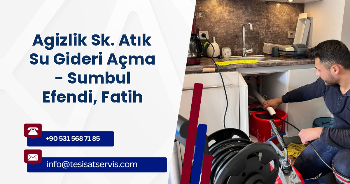 Agizlik Sk. Atık Su Gideri Açma - Sumbul Efendi, Fatih