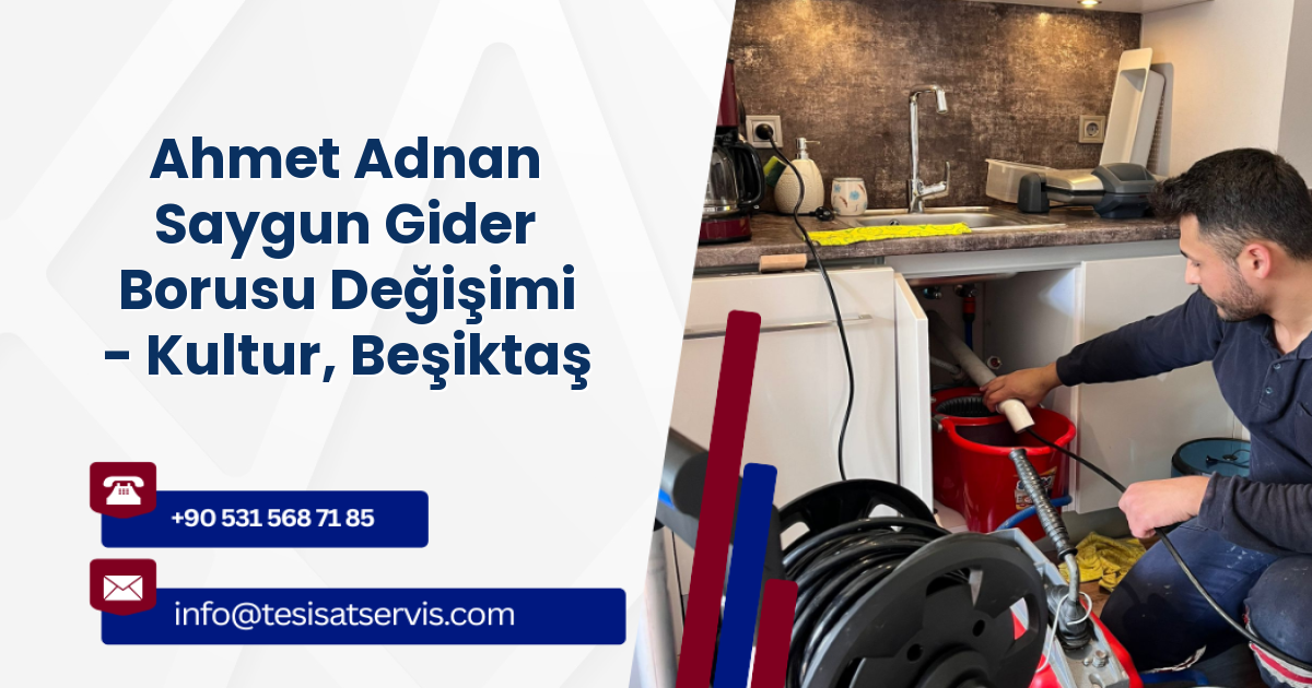 Ahmet Adnan Saygun Gider Borusu Değişimi - Kultur, Beşiktaş
