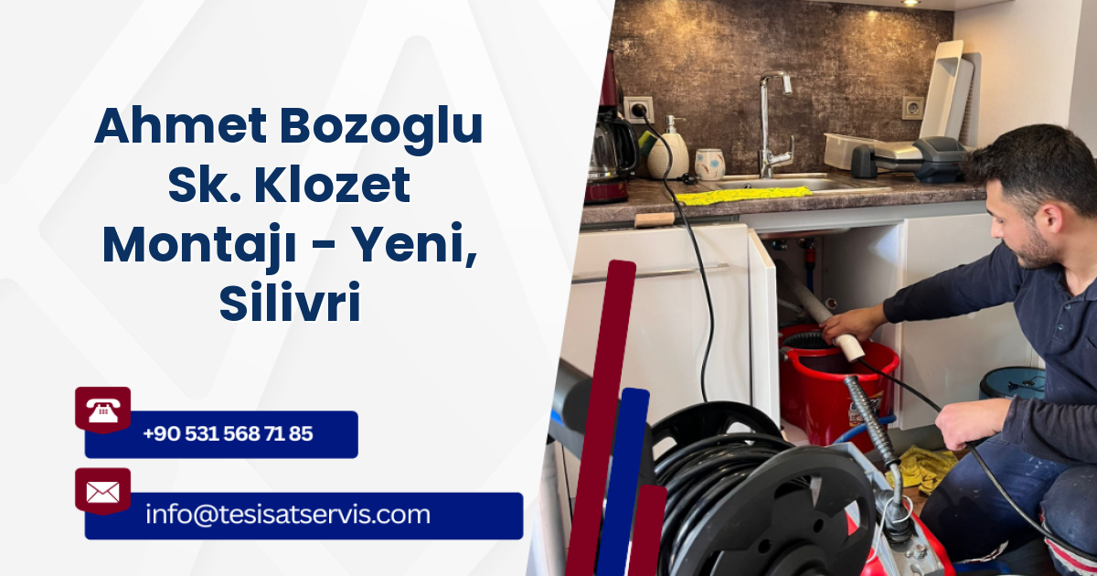 Ahmet Bozoglu Sk. Klozet Montajı - Yeni, Silivri