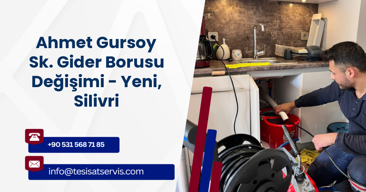Ahmet Gursoy Sk. Gider Borusu Değişimi - Yeni, Silivri