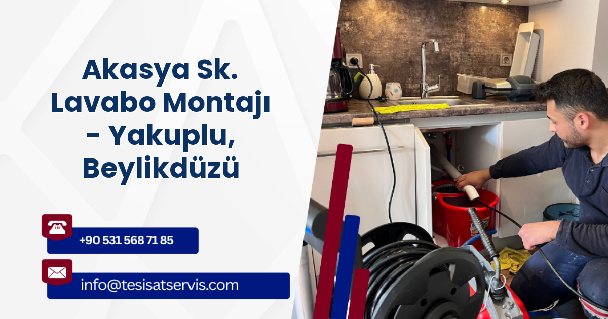 Akasya Sk. Lavabo Montajı - Yakuplu, Beylikdüzü