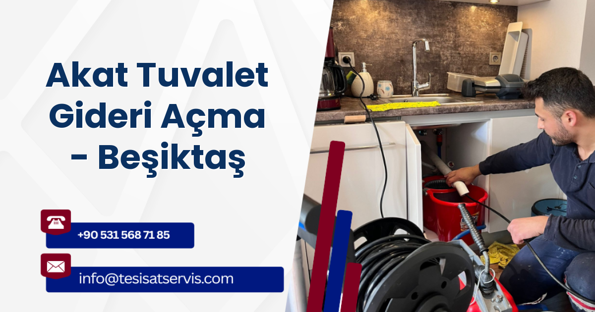 Akat Tuvalet Gideri Açma - Beşiktaş