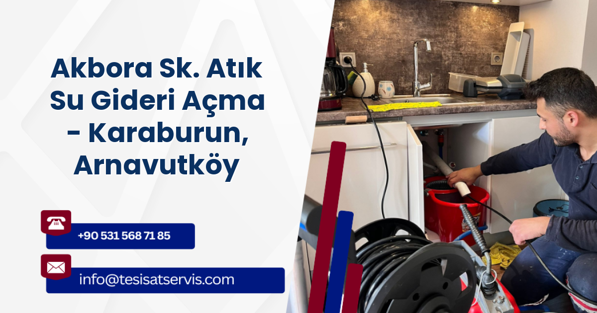 Akbora Sk. Atık Su Gideri Açma - Karaburun, Arnavutköy