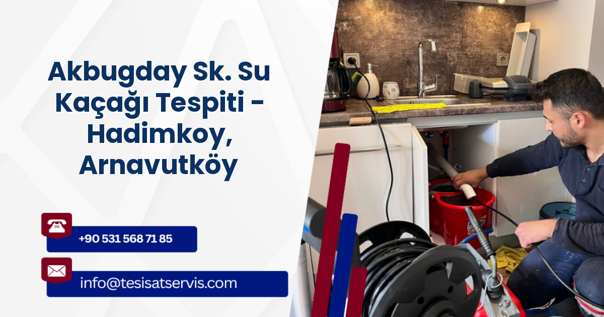 Akbugday Sk. Su Kaçağı Tespiti - Hadimkoy, Arnavutköy