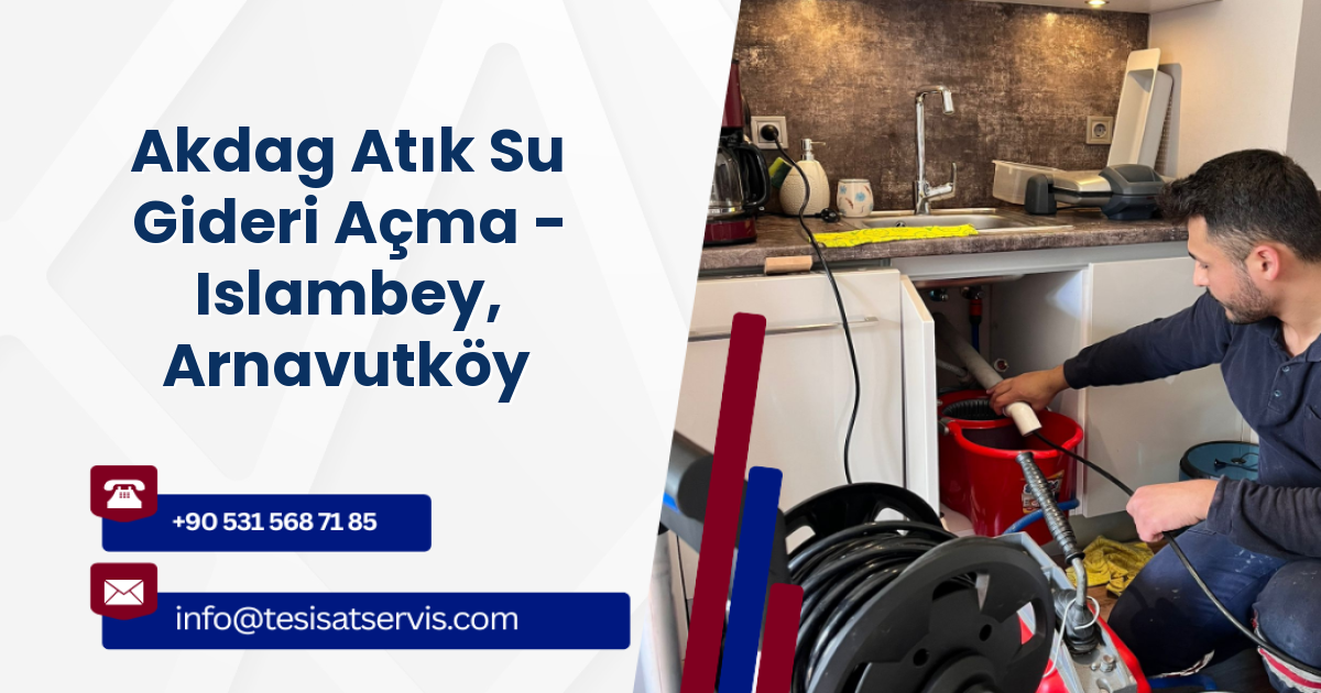 Akdag Atık Su Gideri Açma - Islambey, Arnavutköy
