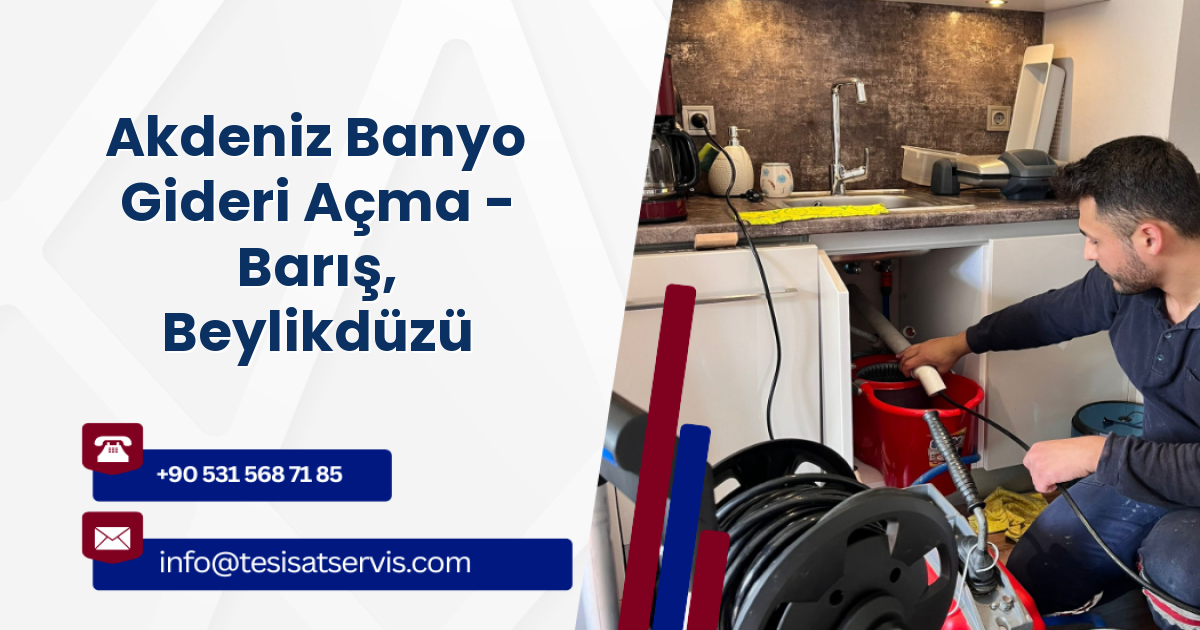 Akdeniz Banyo Gideri Açma - Barış, Beylikdüzü