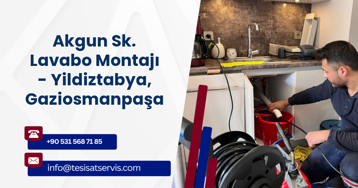 Akgun Sk. Lavabo Montajı - Yildiztabya, Gaziosmanpaşa