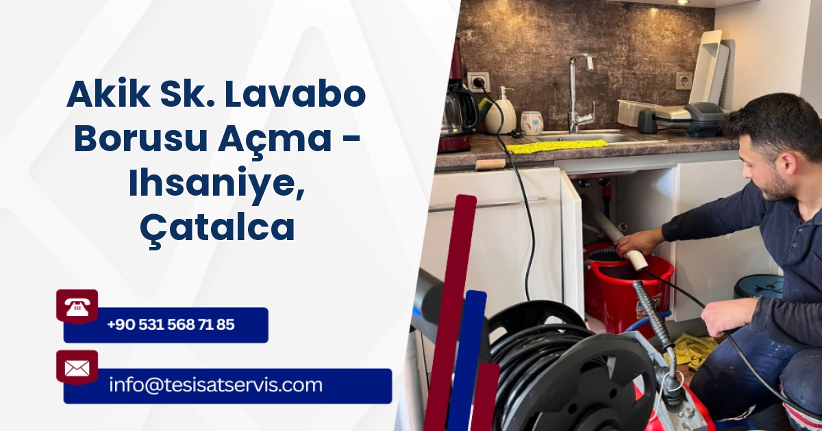 Akik Sk. Lavabo Borusu Açma - Ihsaniye, Çatalca