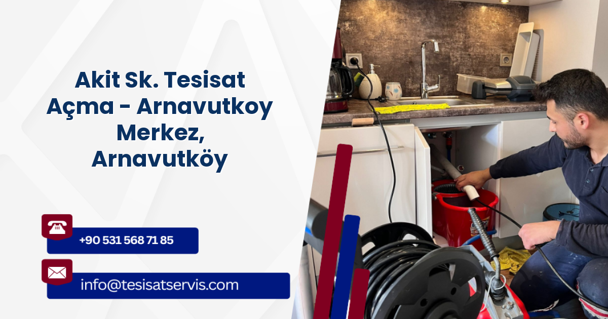 Akit Sk. Tesisat Açma - Arnavutkoy Merkez, Arnavutköy