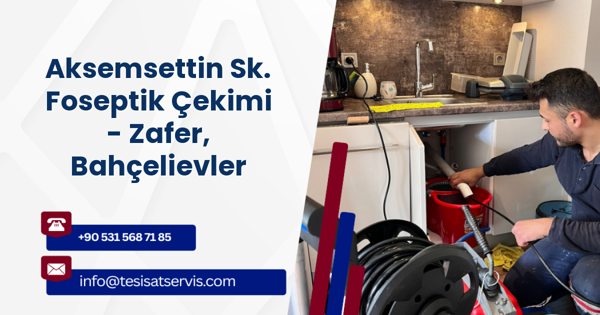 Aksemsettin Sk. Foseptik Çekimi - Zafer, Bahçelievler