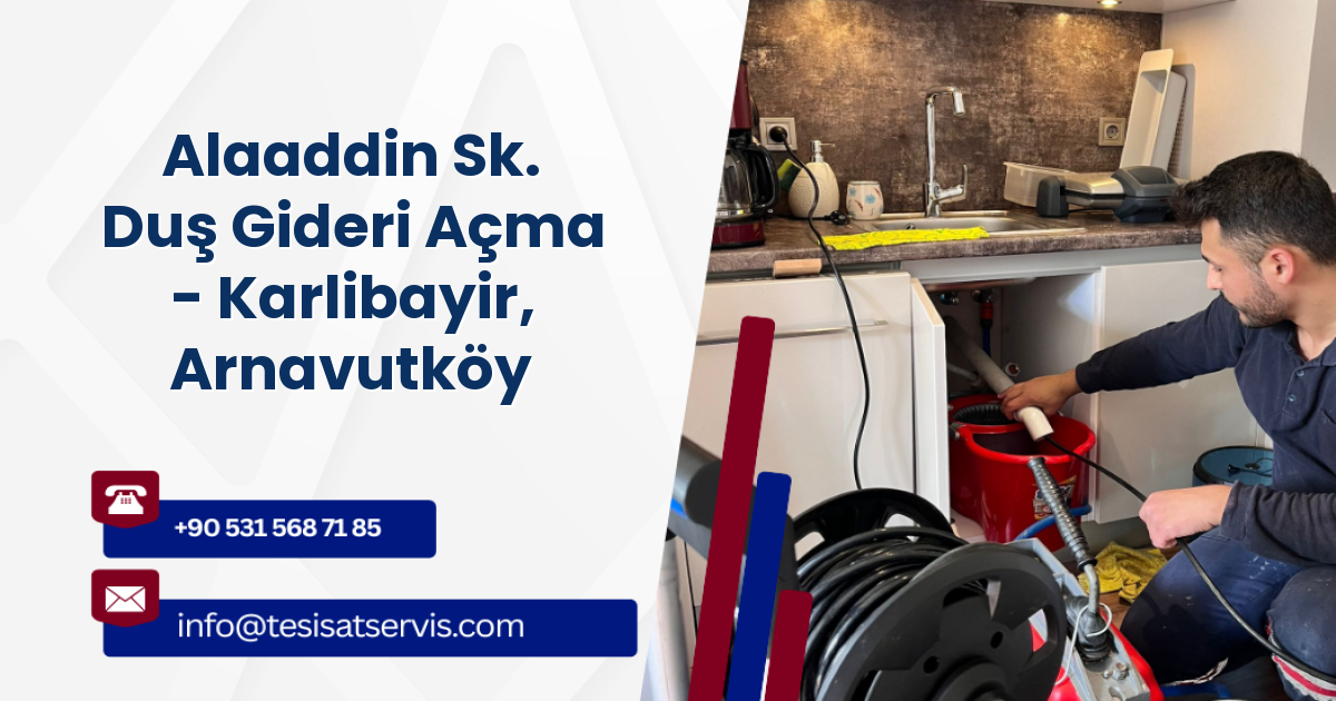 Alaaddin Sk. Duş Gideri Açma - Karlibayir, Arnavutköy