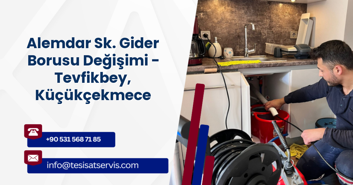 Alemdar Sk. Gider Borusu Değişimi - Tevfikbey, Küçükçekmece