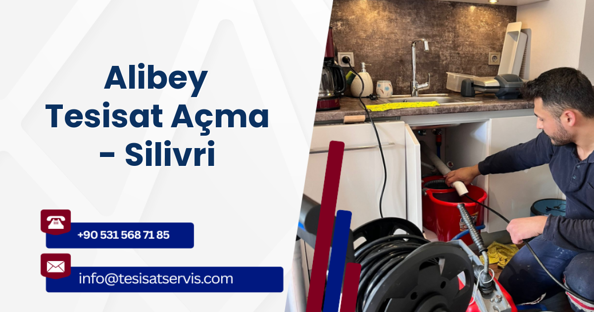 Alibey Tesisat Açma - Silivri