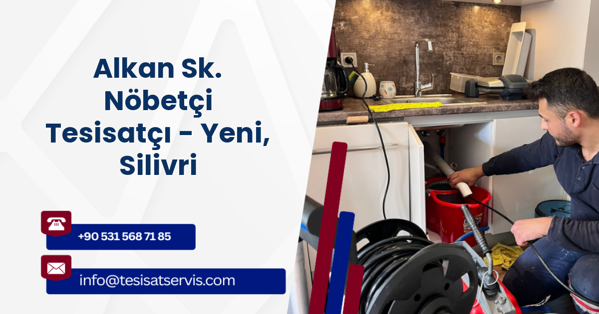 Alkan Sk. Nöbetçi Tesisatçı - Yeni, Silivri
