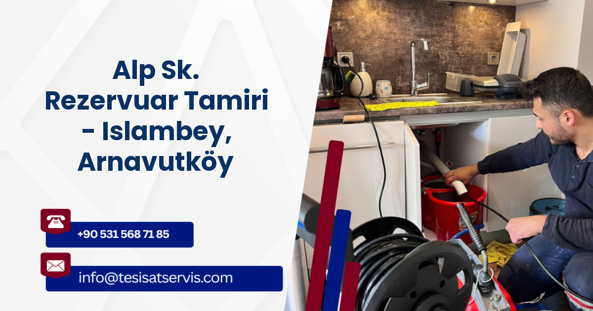 Alp Sk. Rezervuar Tamiri - Islambey, Arnavutköy