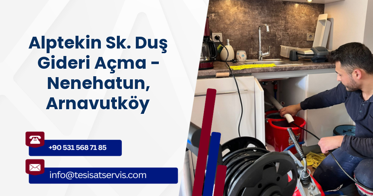 Alptekin Sk. Duş Gideri Açma - Nenehatun, Arnavutköy