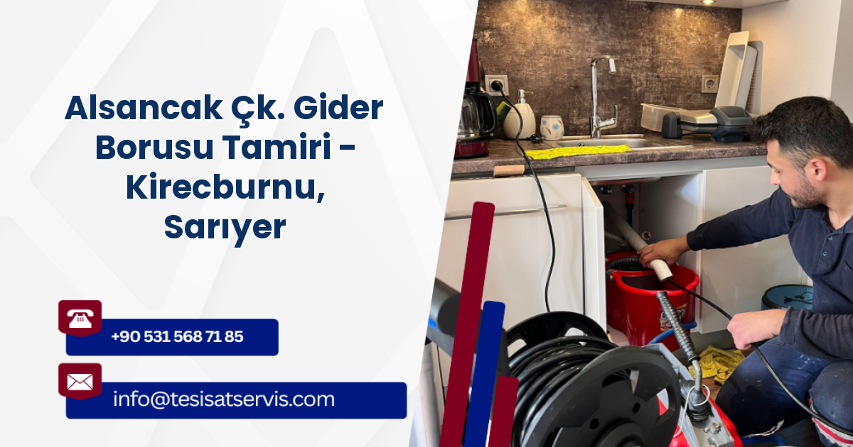 Alsancak Çk. Gider Borusu Tamiri - Kirecburnu, Sarıyer