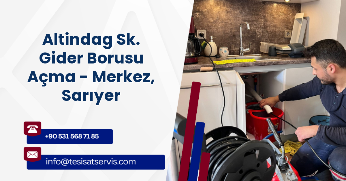 Altindag Sk. Gider Borusu Açma - Merkez, Sarıyer