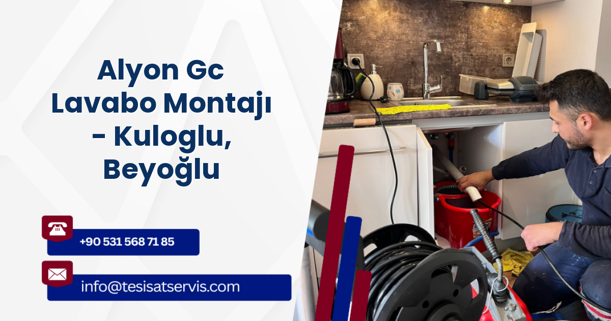 Alyon Gc Lavabo Montajı - Kuloglu, Beyoğlu