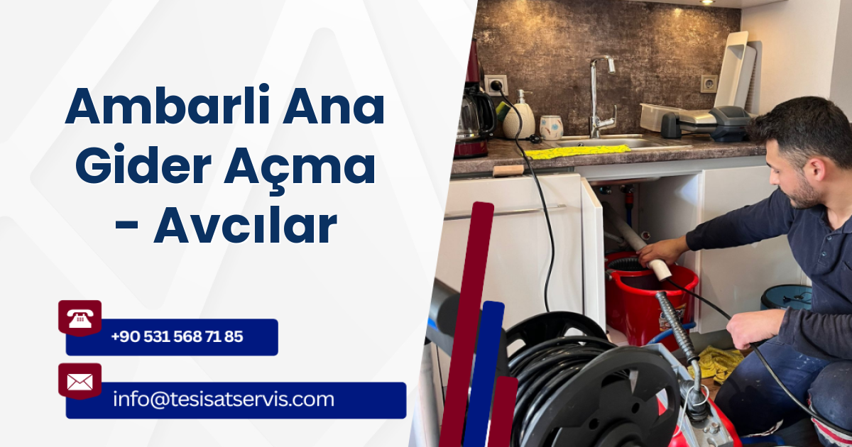 Ambarli Ana Gider Açma - Avcılar