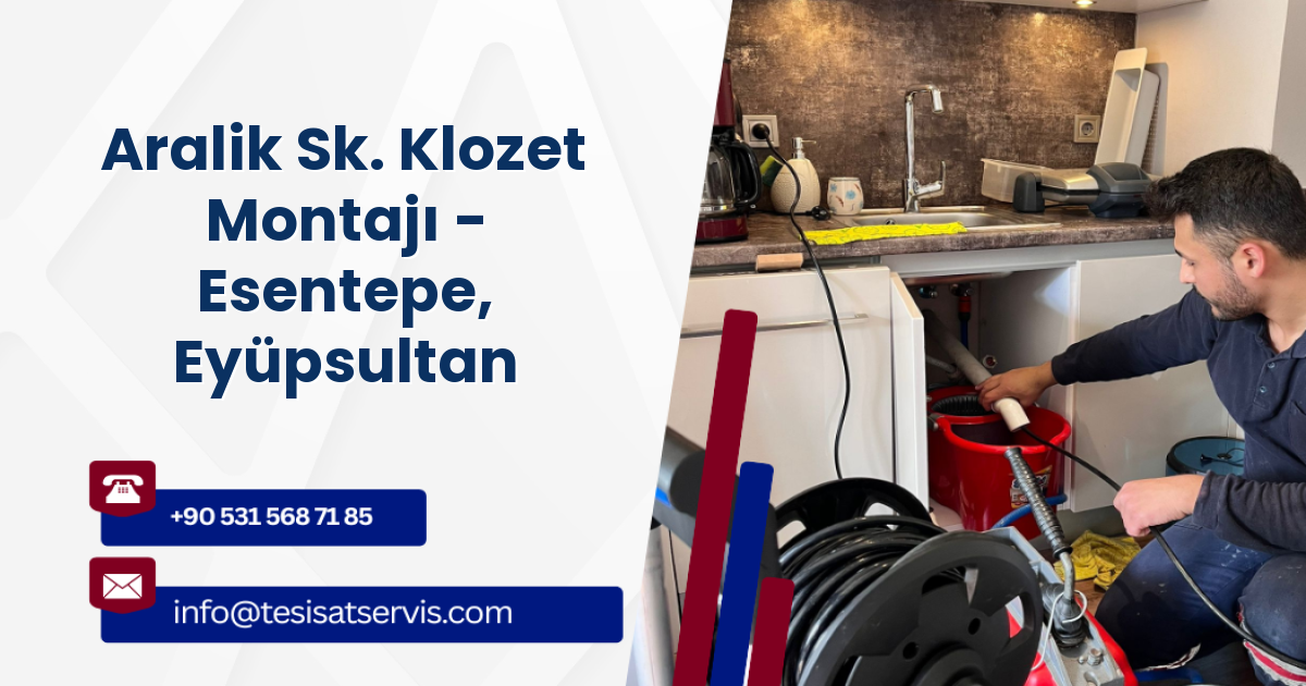 Aralik Sk. Klozet Montajı - Esentepe, Eyüpsultan