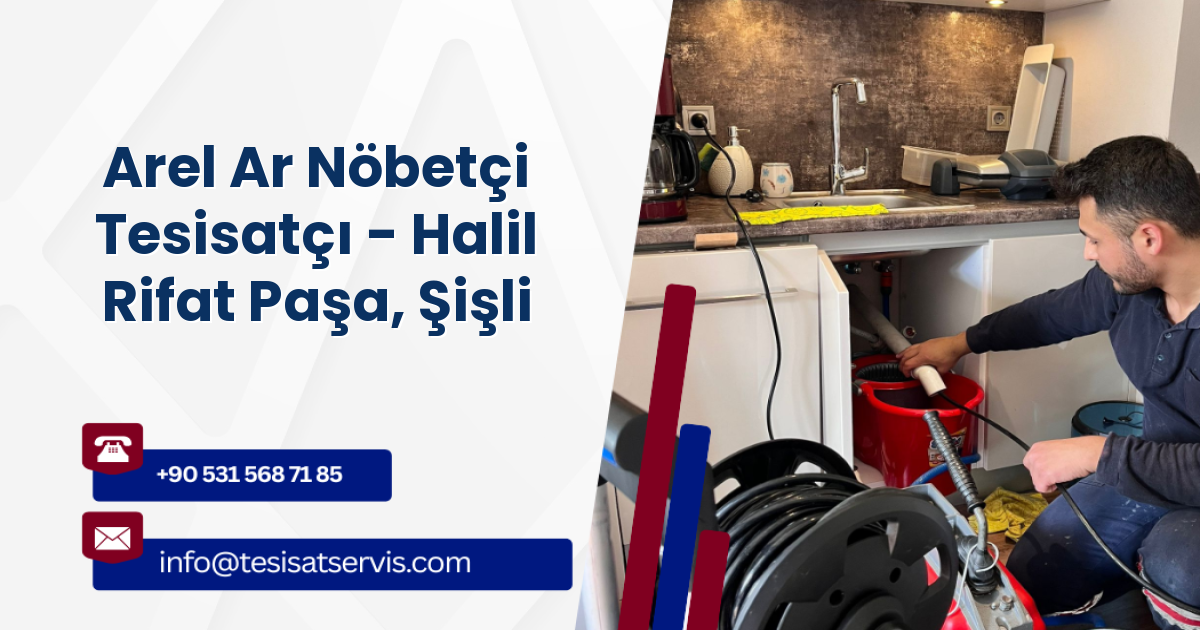 Arel Ar Nöbetçi Tesisatçı - Halil Rifat Paşa, Şişli