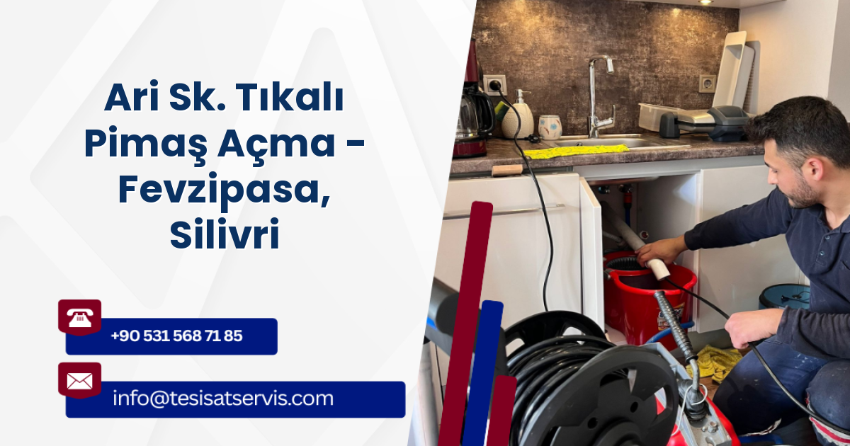 Ari Sk. Tıkalı Pimaş Açma - Fevzipasa, Silivri