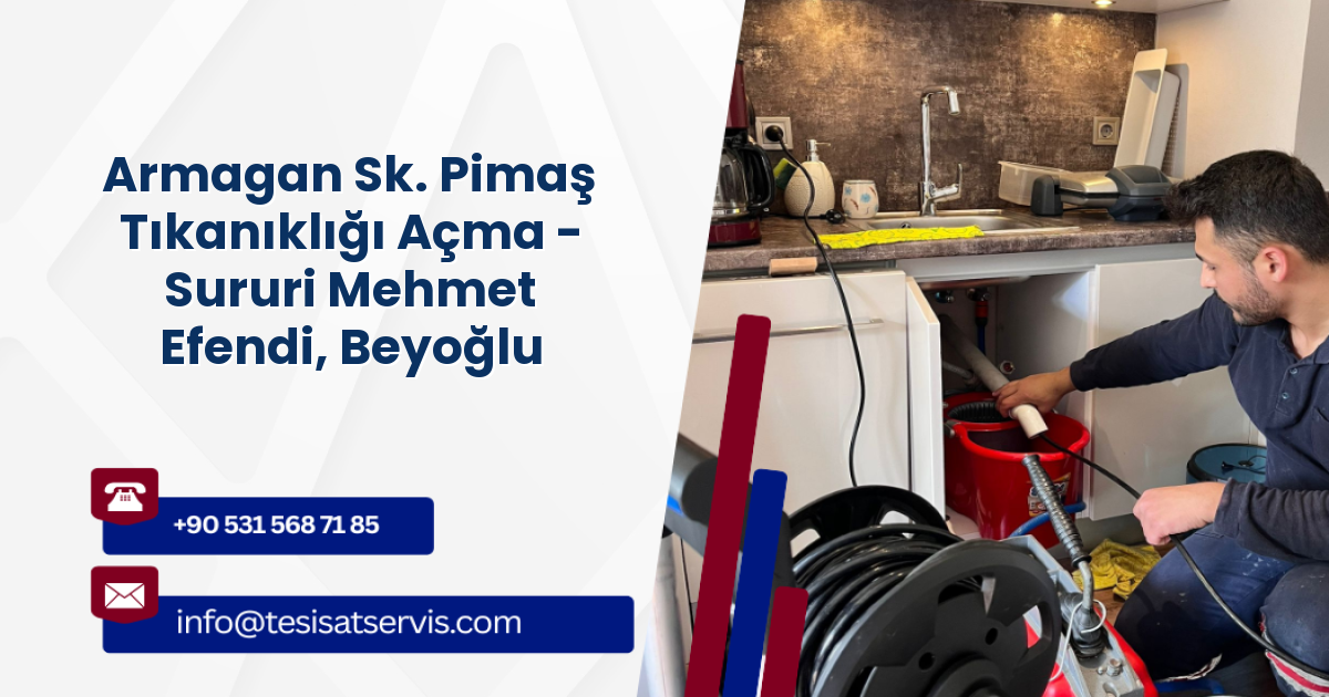 Armagan Sk. Pimaş Tıkanıklığı Açma - Sururi Mehmet Efendi, Beyoğlu