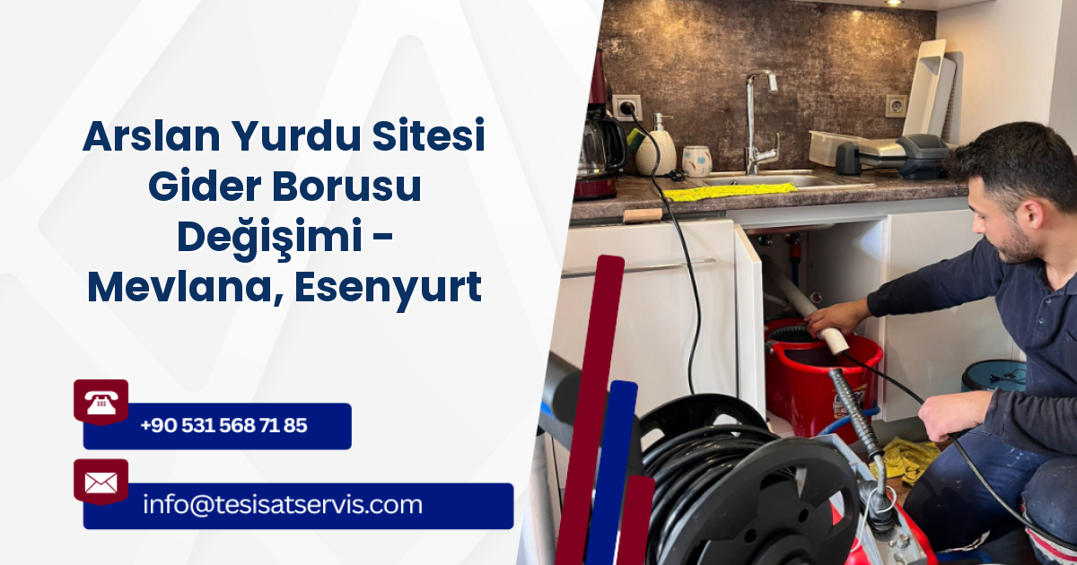 Arslan Yurdu Sitesi Gider Borusu Değişimi - Mevlana, Esenyurt