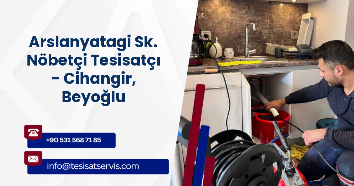 Arslanyatagi Sk. Nöbetçi Tesisatçı - Cihangir, Beyoğlu