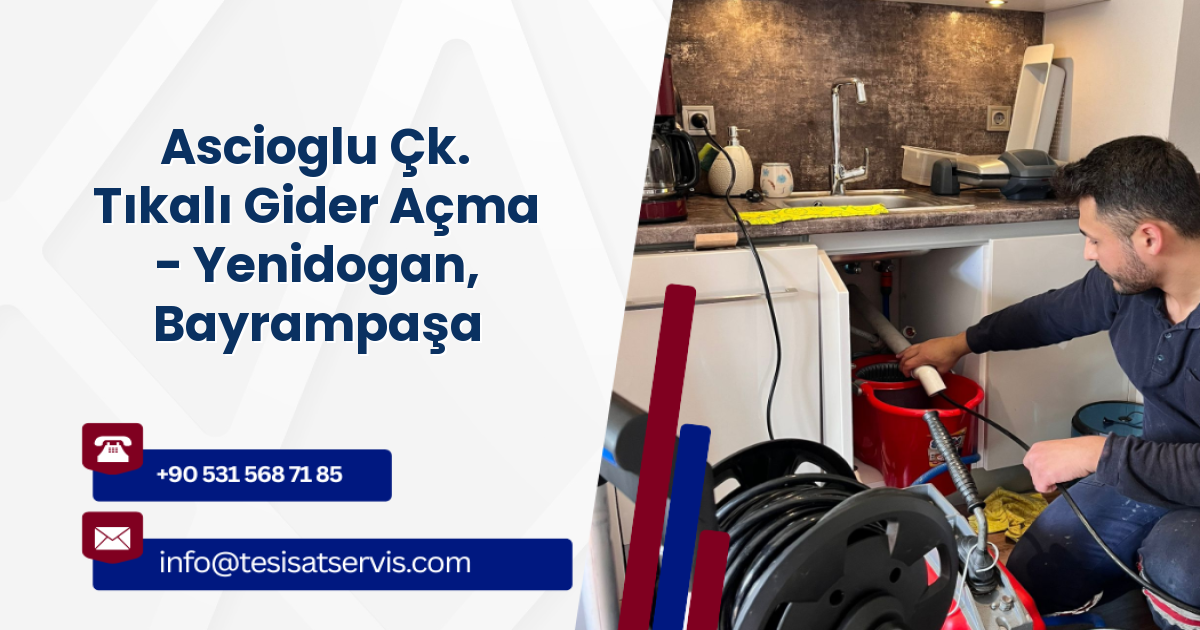 Ascioglu Çk. Tıkalı Gider Açma - Yenidogan, Bayrampaşa
