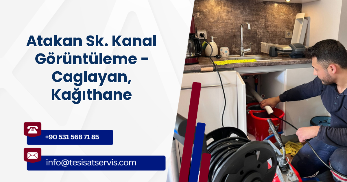 Atakan Sk. Kanal Görüntüleme - Caglayan, Kağıthane