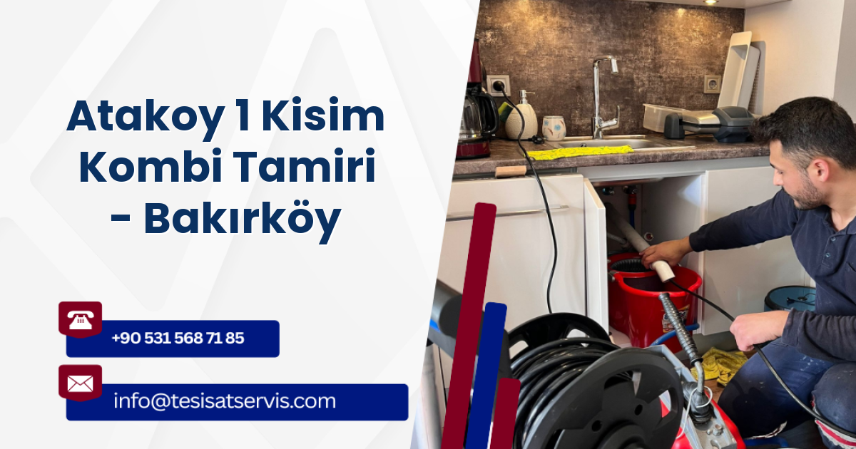 Atakoy 1 Kisim Kombi Tamiri - Bakırköy