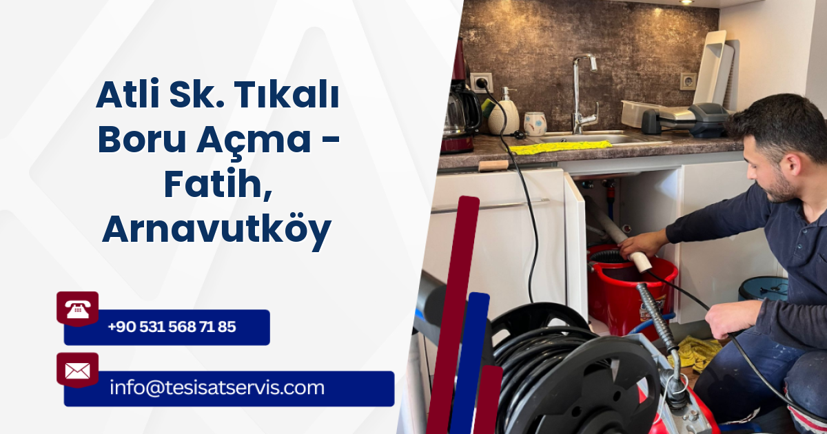Atli Sk. Tıkalı Boru Açma - Fatih, Arnavutköy
