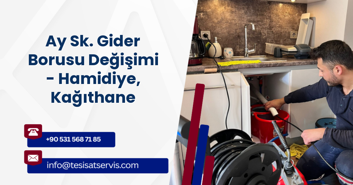 Ay Sk. Gider Borusu Değişimi - Hamidiye, Kağıthane