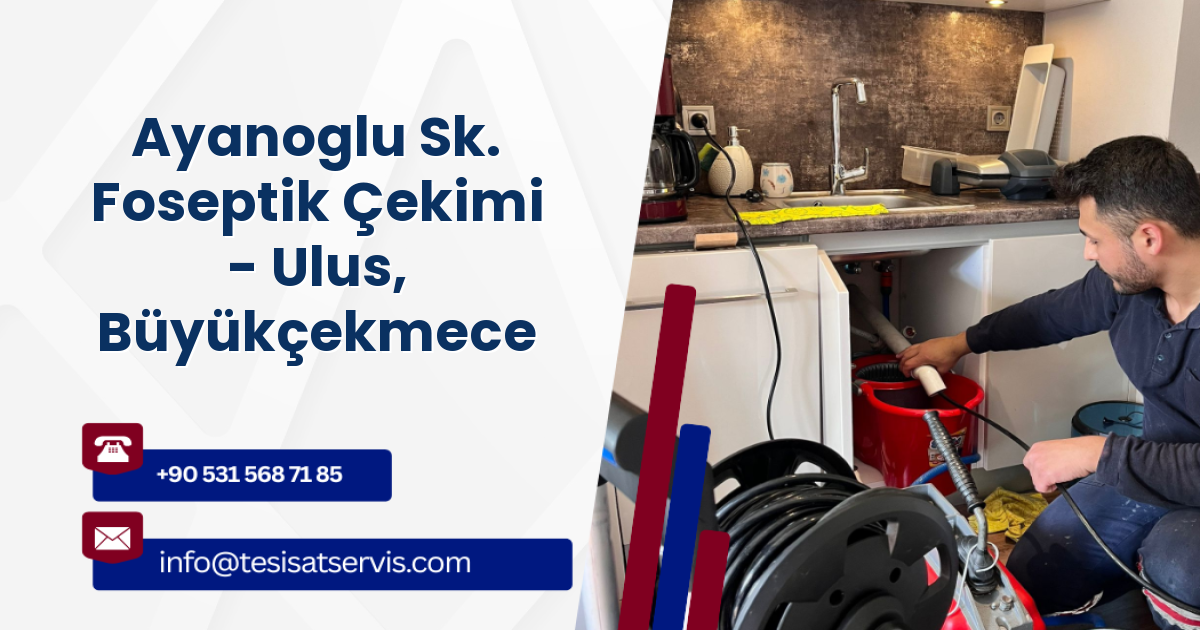 Ayanoglu Sk. Foseptik Çekimi - Ulus, Büyükçekmece