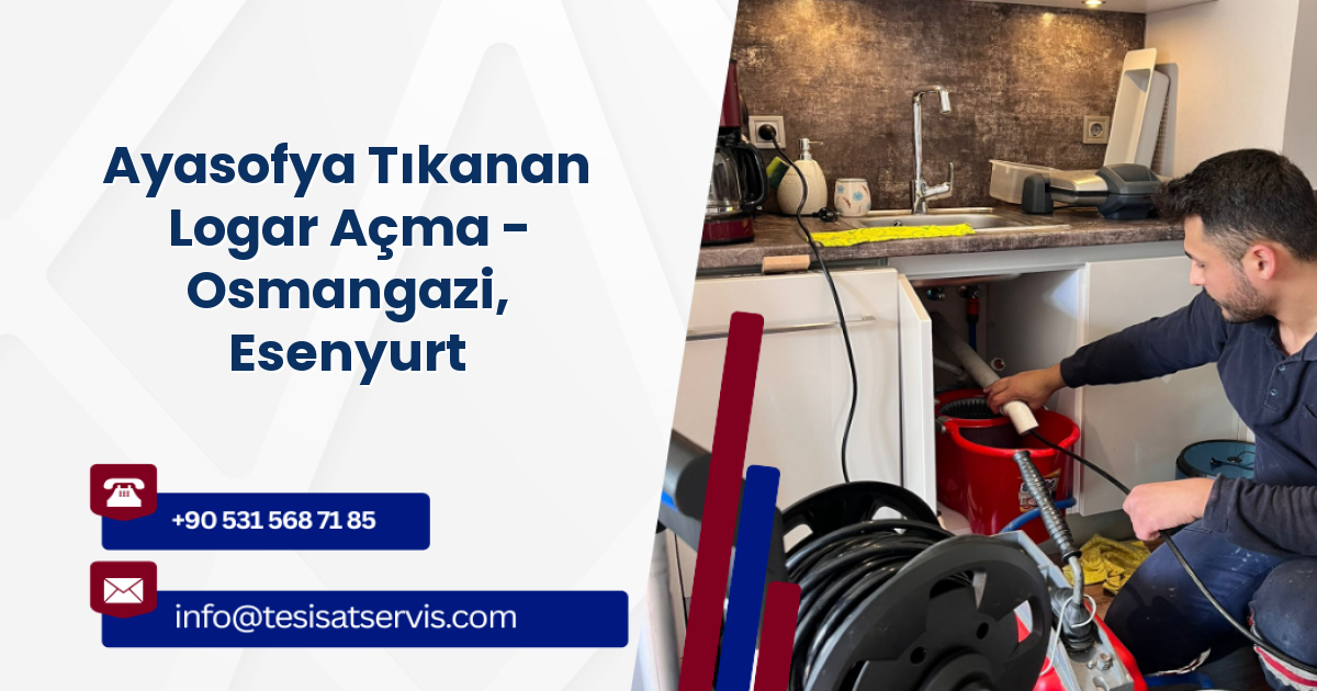 Ayasofya Tıkanan Logar Açma - Osmangazi, Esenyurt
