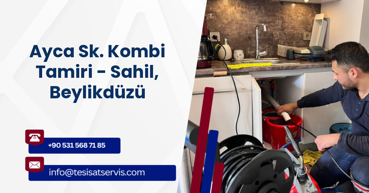 Ayca Sk. Kombi Tamiri - Sahil, Beylikdüzü