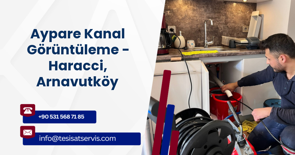 Aypare Kanal Görüntüleme - Haracci, Arnavutköy
