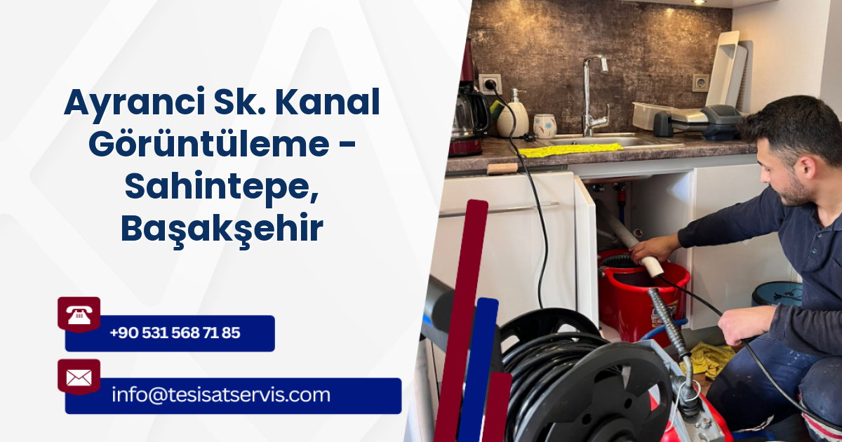 Ayranci Sk. Kanal Görüntüleme - Sahintepe, Başakşehir