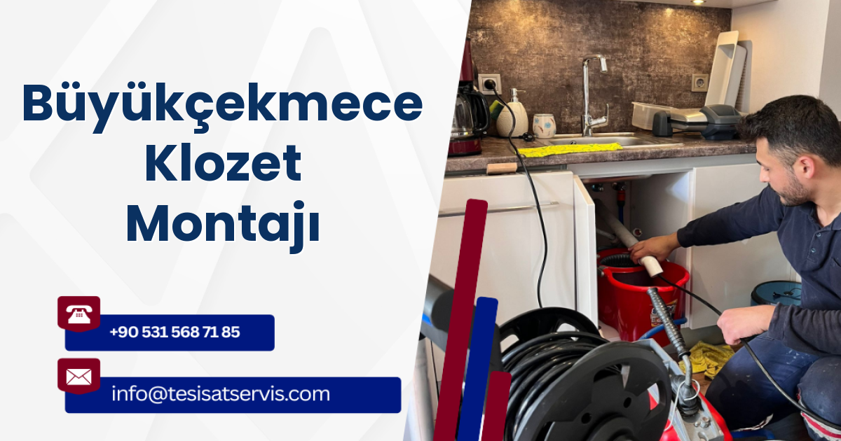 Büyükçekmece Klozet Montajı