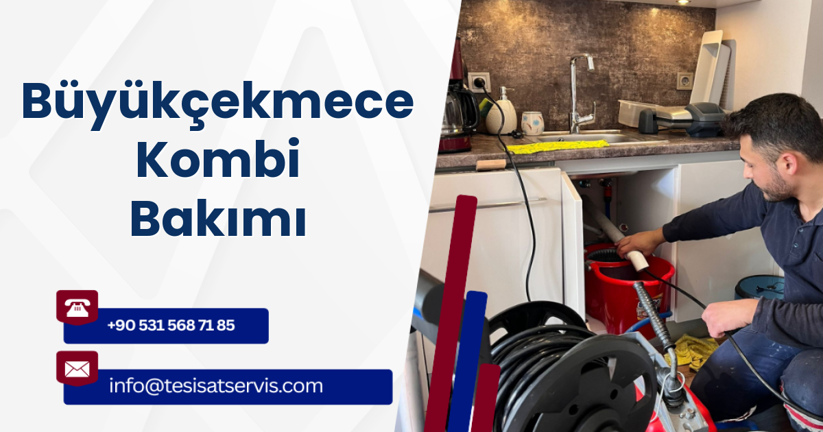 Büyükçekmece Kombi Bakımı